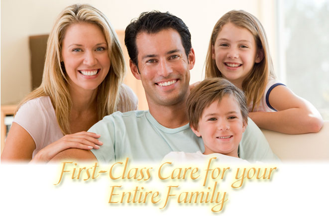 First Class Care for your Entire Family